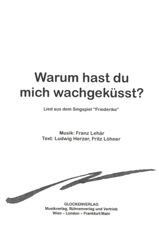 Franz Lehár: Warum hast du mich wachgeküsst?