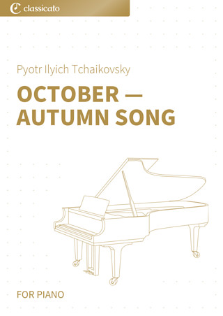 Pjotr Iljitsj Tsjaikovski - October — Autumn Song