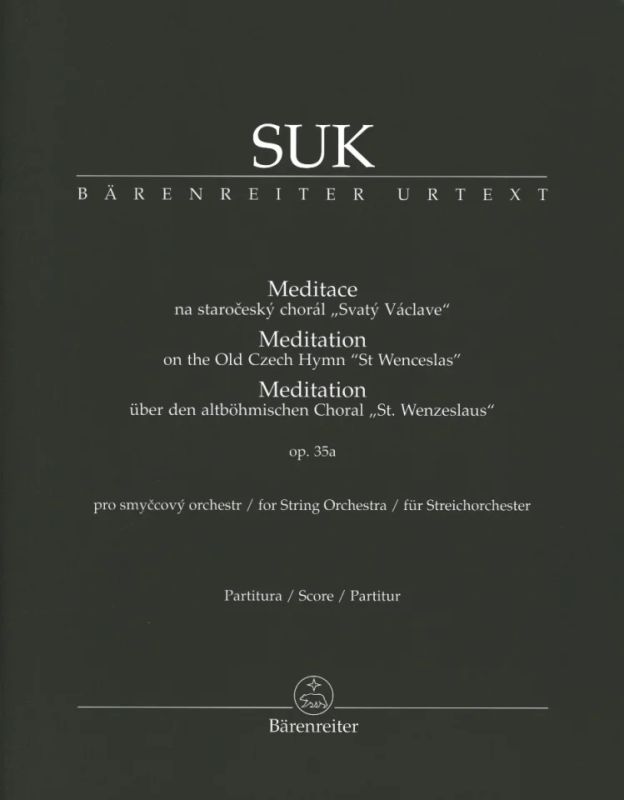 Josef Suk - Meditace na staročeský chorál "Svatý Václave" op. 35a
