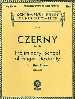 Carl Czerny et al. - Preliminary School of Finger Dexterity, Op. 636