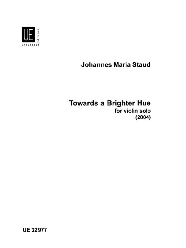 Johannes Maria Staud - Towards a Brighter Hue