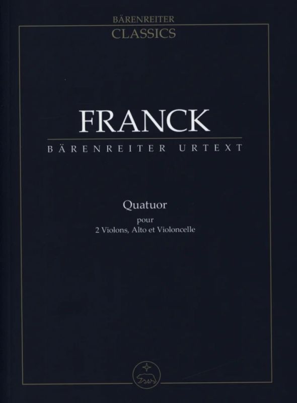 César Franck - Quartett für zwei Violinen, Viola und Violoncello