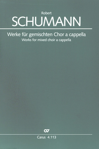Robert Schumann: Werke für gemischen Chor a capella