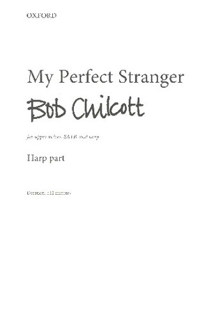 Bob Chilcott - My perfect Stranger
