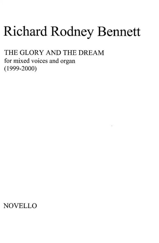 Richard Rodney Bennett: Bennett, Rr The Glory And The Dream Satb/Org