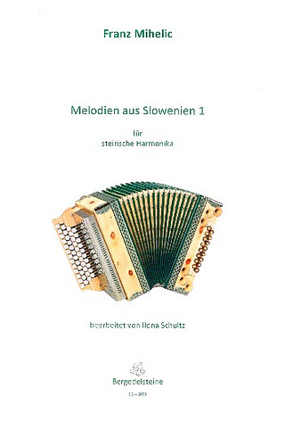 Franz Mihelic - Melodien aus Slowenien 1