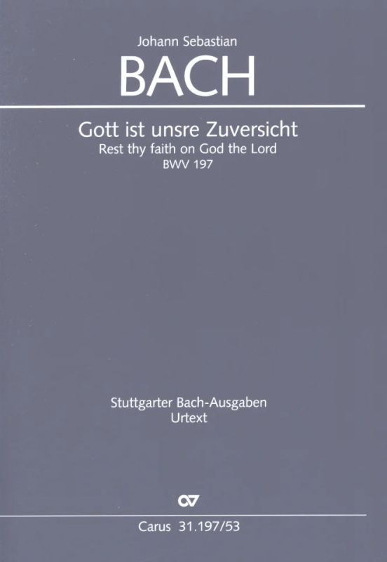 Johann Sebastian Bach - Gott ist unsre Zuversicht BWV 197