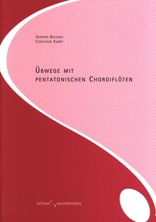 Gerhard Beilharz et al.: Übwege mit pentatonischen Choroiflöten