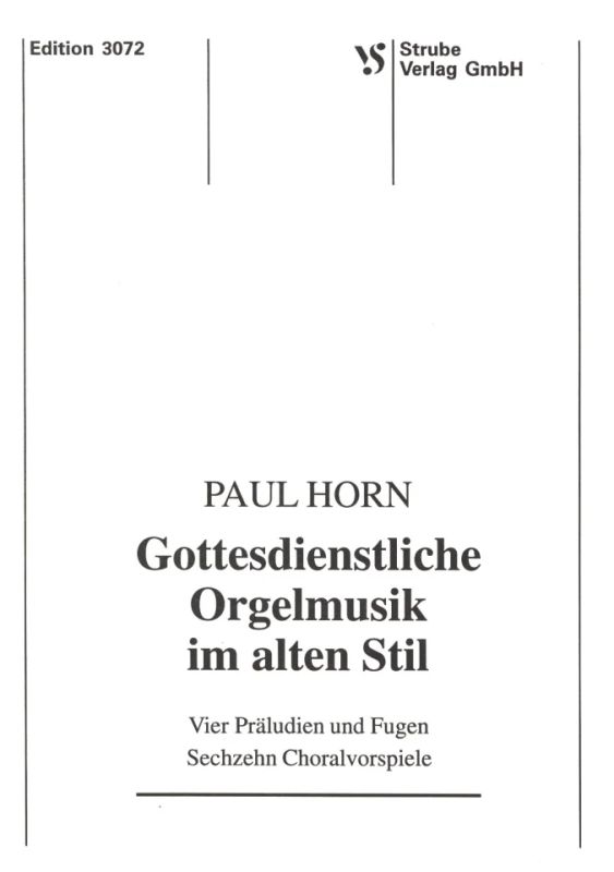 Paul Horn - Gottesdienstliche Orgelmusik im alten Stil