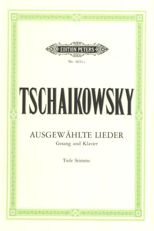 Pjotr Iljitsch Tschaikowsky - 20 Ausgewählte Lieder – tiefe Stimme