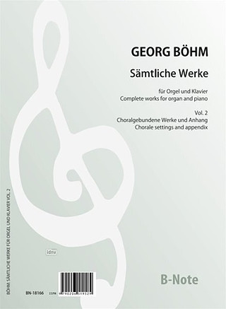 Georg Böhm - Complete works for organ and piano vol. 2