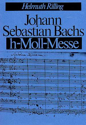 Helmuth Rilling - Johann Sebastian Bachs h-Moll-Messe