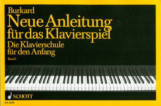 Jakob Alexander Burkard - Neue Anleitung für das Klavierspiel Band 1