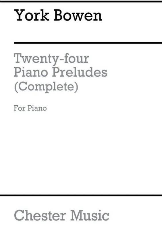 York Bowen - Twenty-Four Preludes For Piano