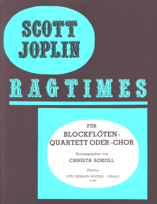 Scott Joplin - Ragtimes für Blockflöten-Quartett oder Blockflöten-Chor