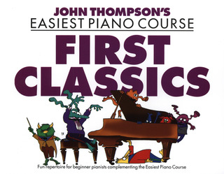 John Thompson's Piano Course: First Classics
