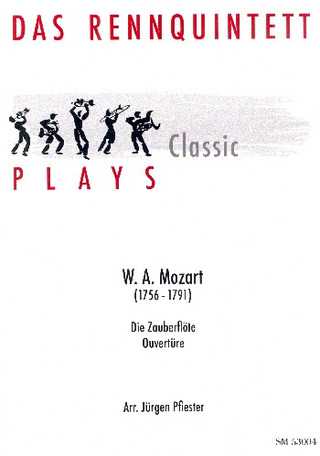 Wolfgang Amadeus Mozart: Die Zauberflöte – Ouvertüre