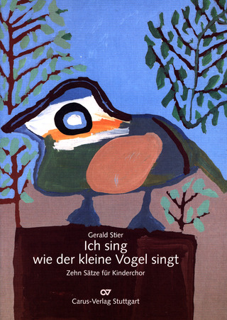 Gerald Stier: Ich sing, wie der kleine Vogel singt