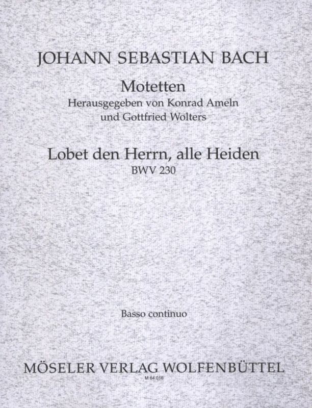 Johann Sebastian Bach - Lobet den Herrn, alle Heiden BWV 230