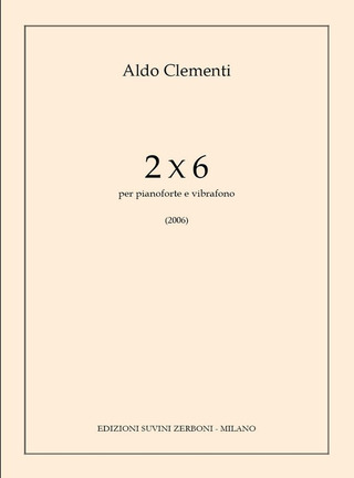 Aldo Clementi - 2 X 6 (2006) Per Pianoforte E Vibrafono (Al.)