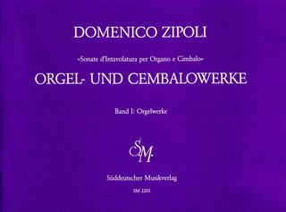 Domenico Zipoli: Orgel- und Cembalowerke, Band 1: Orgelwerke (1716)