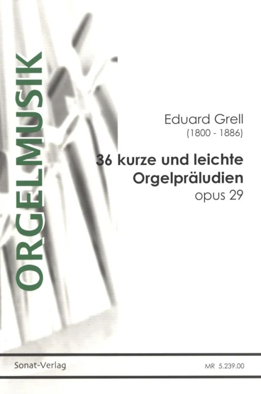 Eduard Grell - 36 kurze und leichte Orgelpräludien op.29