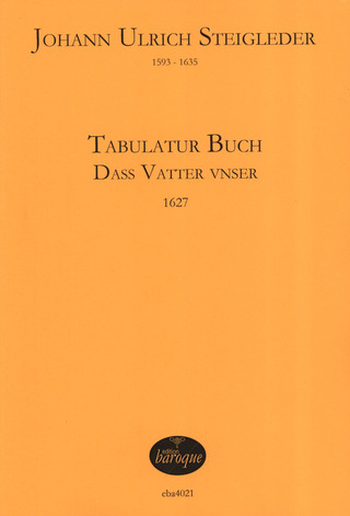Johann Ulrich Steigleder - Tabulatur Buch – Dass Vatter unser