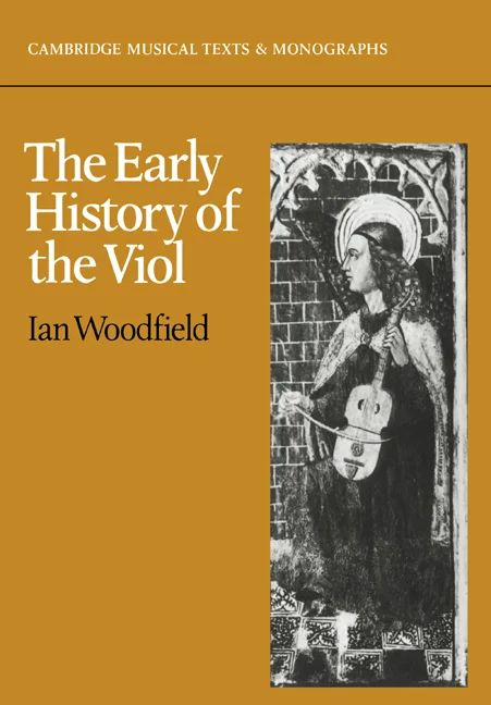 Ian Woodfield - The Early History of the Viol