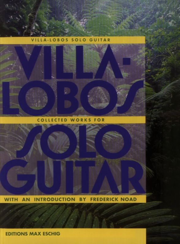 Heitor Villa-Lobos - Collected Works for Solo Guitar