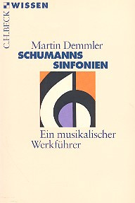 Martin Demmler: Schumanns Sinfonien