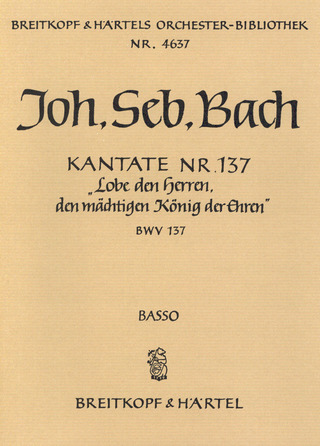 Johann Sebastian Bach: Kantate BWV 137 Lobe den Herren, den mächtigen König der Ehren