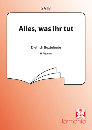 Dieterich Buxtehude - Alles was ihr tut