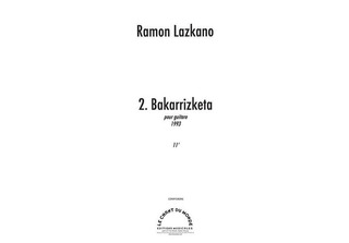 Ramon Lazkano - Bakarrizketa Pour Guitare Seule