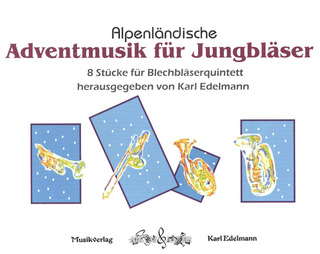 Karl Edelmann - Alpenlaendische Adventsmusik fuer Jungblaeser