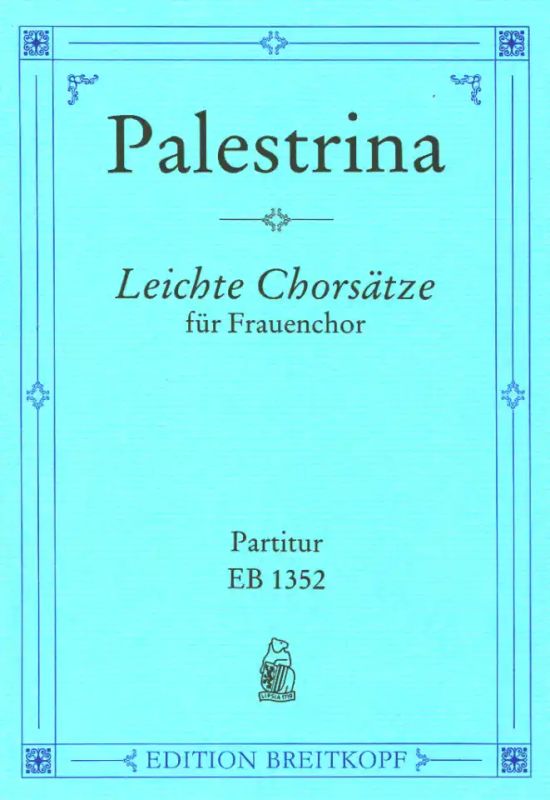 Giovanni Pierluigi da Palestrina - Achtzehn leichte Chorsätze