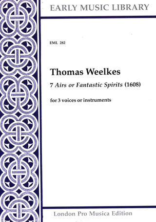 Thomas Weelkes: 7 Airs Or Fantastic Spirits (1608)