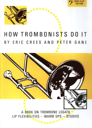 Eric Crees y otros.: How trombonists do it