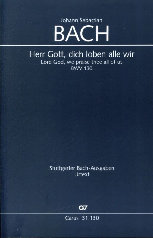Johann Sebastian Bach - Lord God, we praise thee all of us BWV 130
