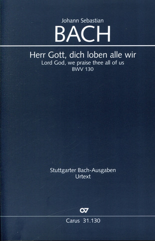 Johann Sebastian Bach - Herr Gott, dich loben alle wir BWV 130