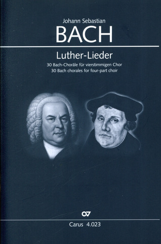 Johann Sebastian Bach - Luther-Lieder in Sätzen J. S. Bachs
