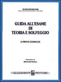 Duilio Bonsignori - Guida all'esame di teoria e solfeggio
