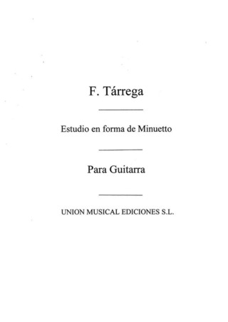 Francisco Tárrega - Estudio en forma de minueto