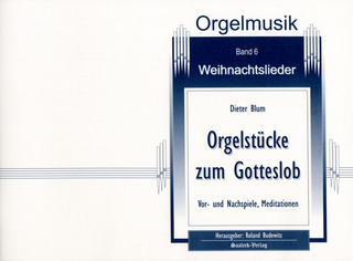 Dieter Blum - Orgelstücke zum Gotteslob 6