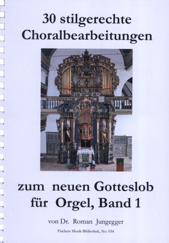 Roman Jungegger - 30 stilgerechte Choralbearbeitungen zum neuen Gotteslob 1