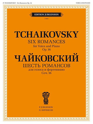 Piotr Ilitch Tchaïkovski - 6 Romances Opus 16
