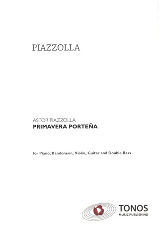 Astor Piazzolla: Primavera porteña