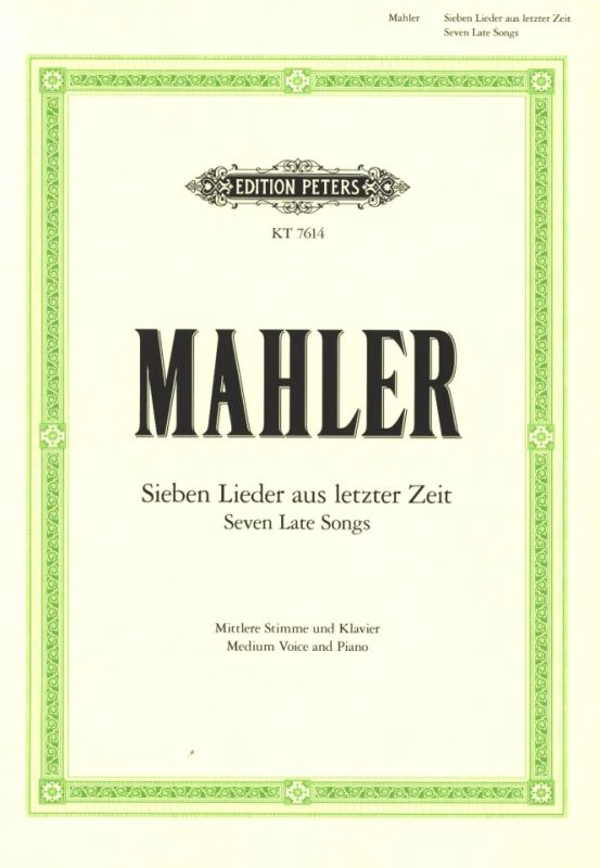 Gustav Mahler - Sieben Lieder aus letzter Zeit