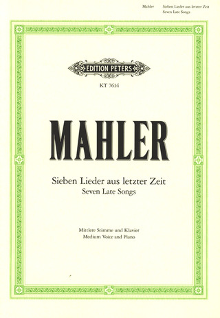 Gustav Mahler: Sieben Lieder aus letzter Zeit