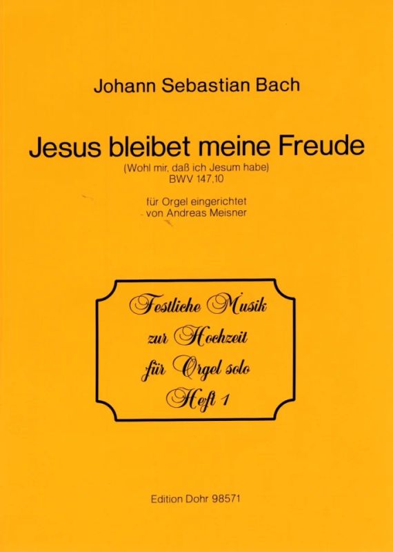 Johann Sebastian Bach - Jesus bleibet meine Freude / Wohl mir, dass ich Jesum habe für Orgel G-Dur BWV 147,10