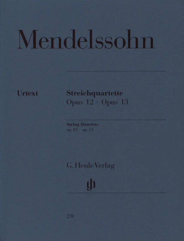 Felix Mendelssohn Bartholdy - Streichquartette op. 12 und 13